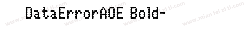 字体名称DataErrorAOE Bold字体转换